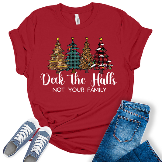 Deck The Halls Not Your Family Christmas Tree Shirts for Women Plus Size Tees