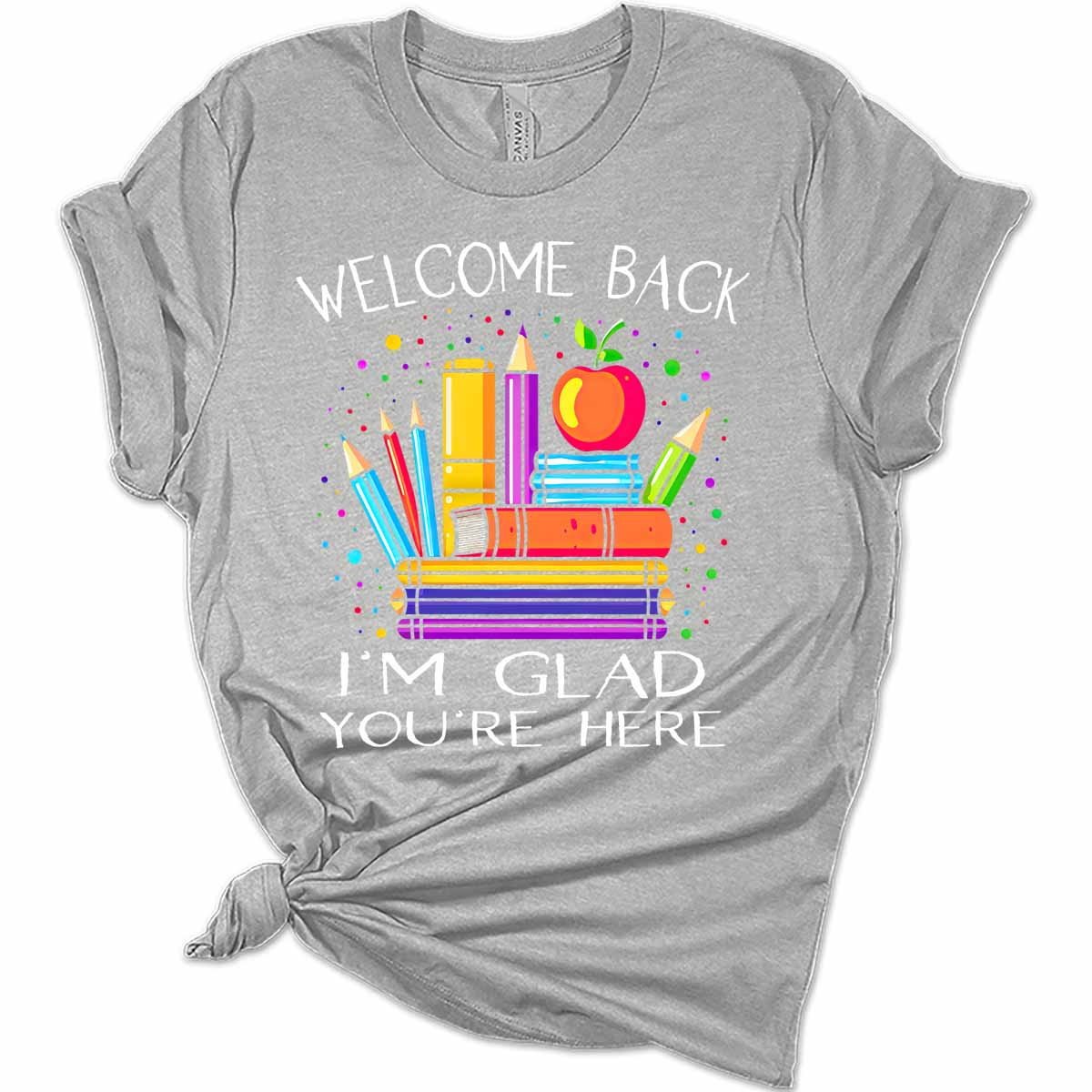 Welcome Back I'm Glad You're Here Teacher Women's Graphic Tee