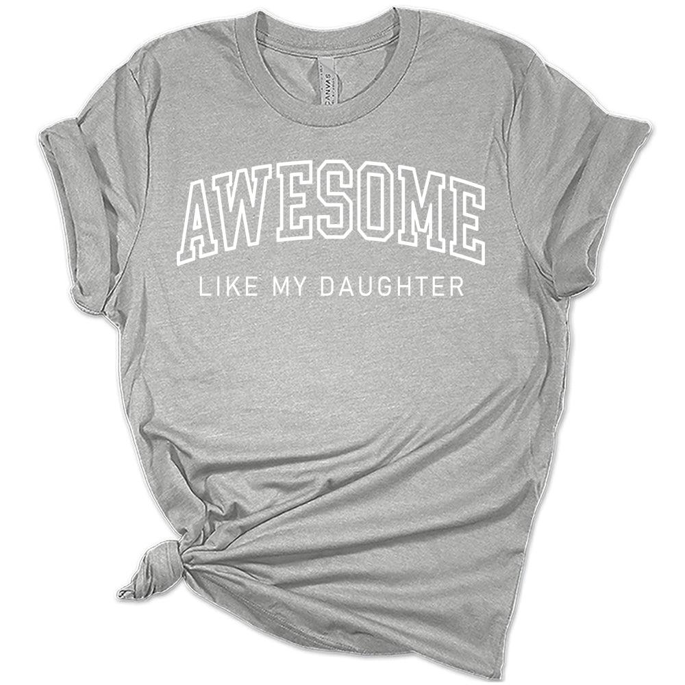 Awesome Like My Daughter Women's Graphic Tee