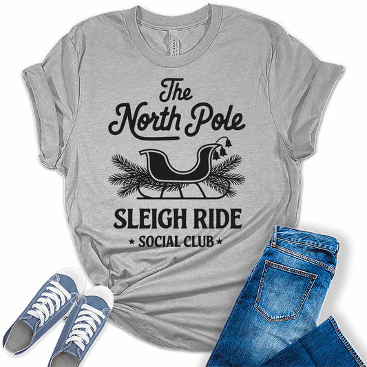 Women's North Pole Sleigh Ride Club Christmas Graphic Tees