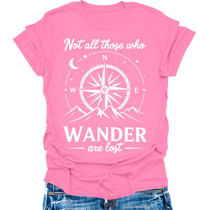 Not All Those Who Wander Are Lost Shirt Camping Hiking Tops Short Sleeve Womens Graphic Tees