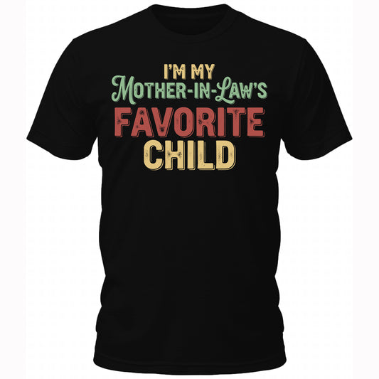 I'm My Mother-In-Law's Favorite Child Gift T-Shirt