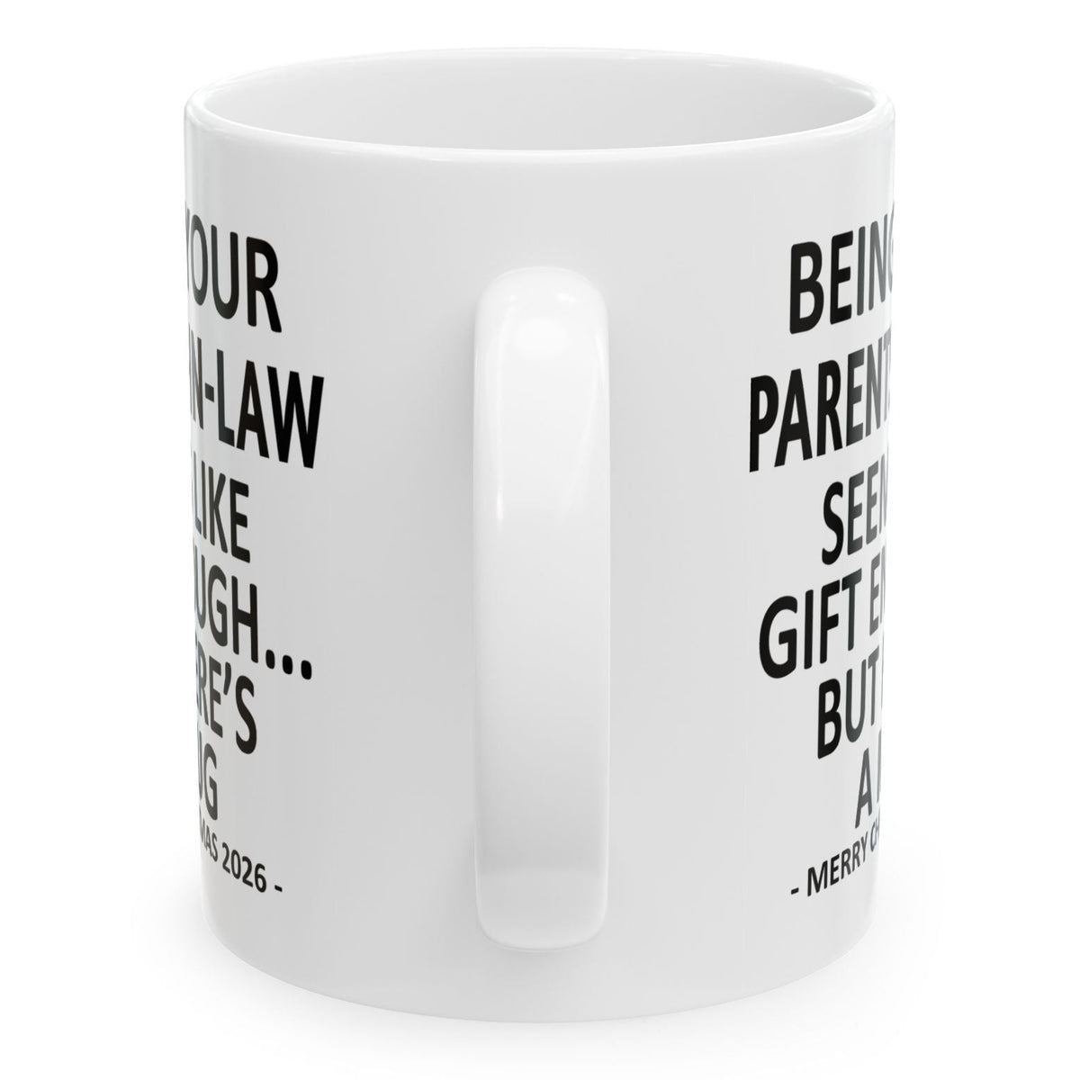 Being Your Parents-In-Law Seems Like Gift Enough Funny Christmas 2026 Gift 11 oz Coffee Mug