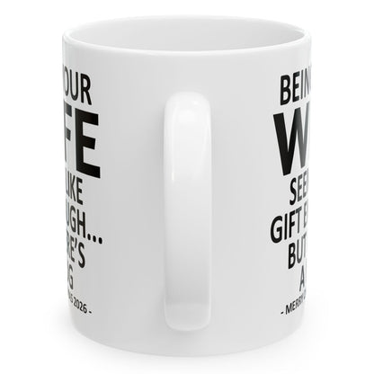 Being Your Wife Seems Like Gift Enough Funny Christmas 2026 Gift 11 oz Coffee Mug