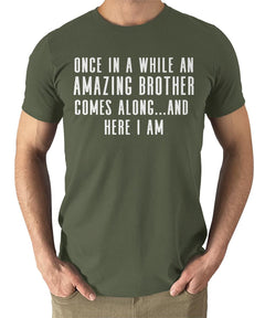 Once In A While An Amazing Brother Comes Along Funny Mens Tshirt