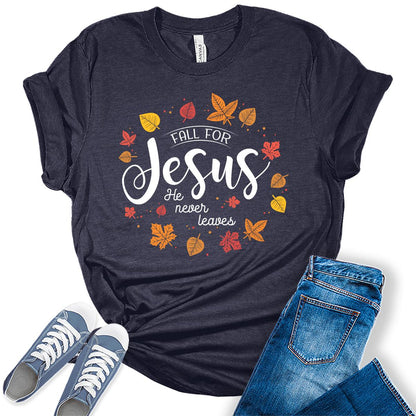 Fall for Jesus He Never Leaves Tshirt Christian Shirts for Women Autumn Graphic Tees