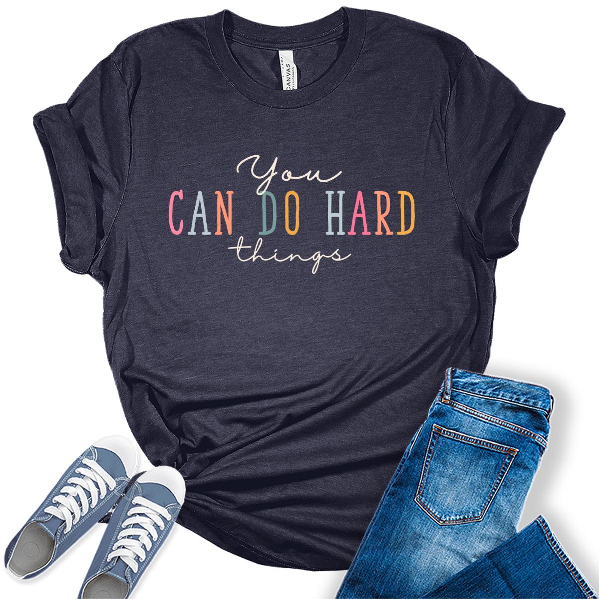 You Can Do Hard Things Tshirt Cute Teacher Inspirational Graphic Tees for Women