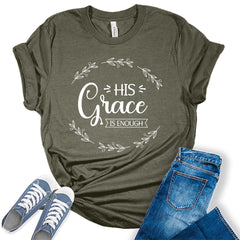 His Grace Is Enough Cute Christian Quotes Women's T-shirt