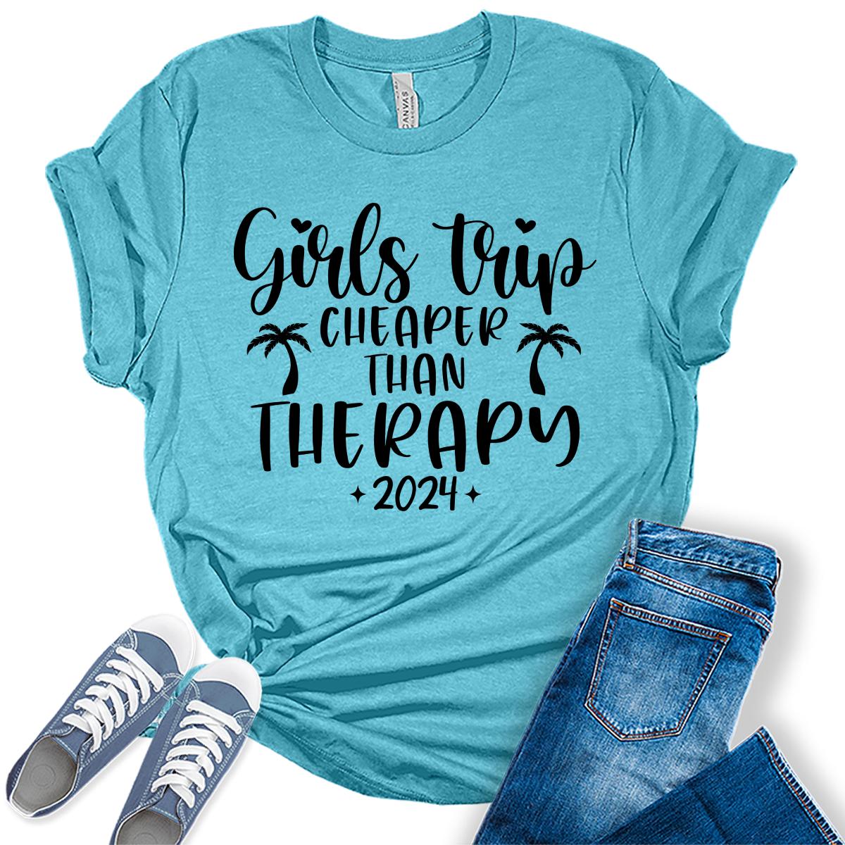 Girls Trip 2024 Trendy Shirt Cheaper Than Therapy Vacation Tshirt Summer Top Graphic Tees for Women