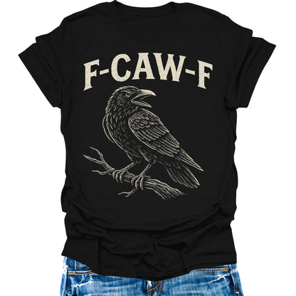 F-Caw-F Crow Shirt Womens Graphic Tees Funny Black Crow Tops