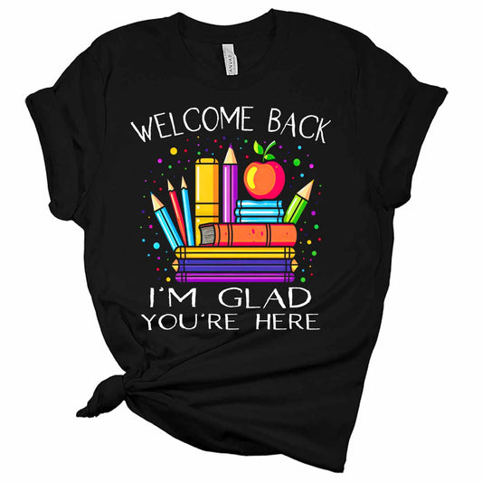 Welcome Back I'm Glad You're Here Teacher Women's Graphic Tee