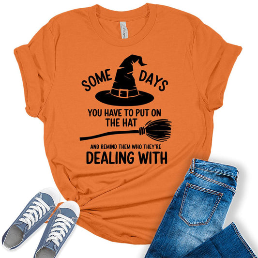 Women's Some Days Dealing With Witch Hat Graphic Tees