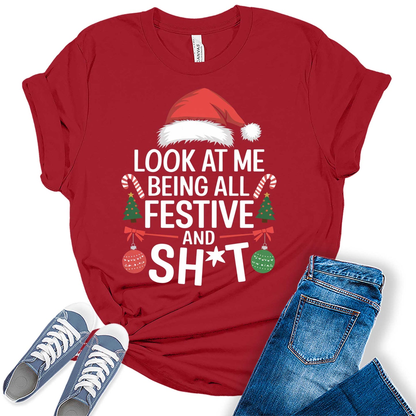 Women's Look At Me Being All Festive And Sh*t Funny Christmas Holiday Graphic Tees