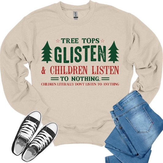 Tree Tops Glisten & Children Listen to Nothing Vintage Christmas Crewneck Sweatshirts