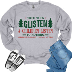 Tree Tops Glisten & Children Listen Christmas Crewneck Sweatshirt