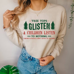 Tree Tops Glisten & Children Listen Christmas Crewneck Sweatshirt