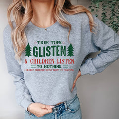 Tree Tops Glisten & Children Listen Christmas Crewneck Sweatshirt