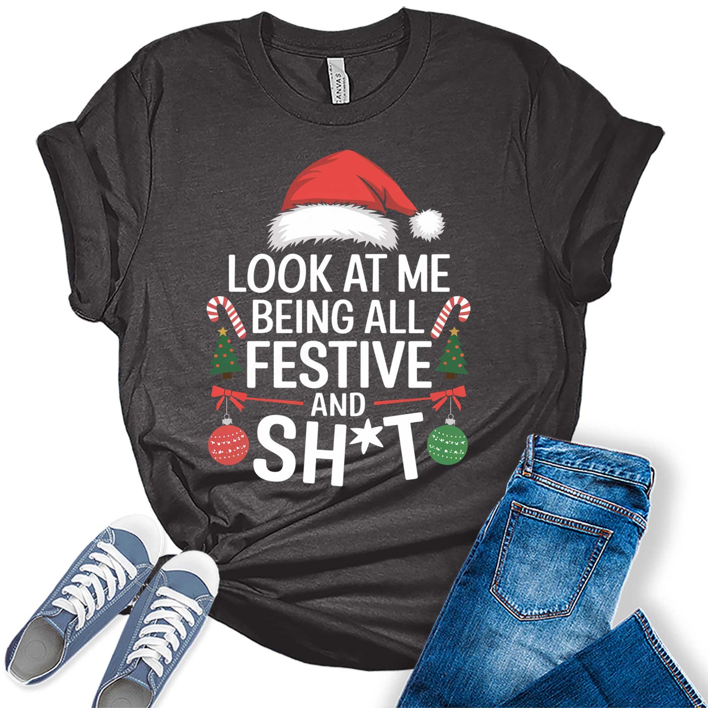 Women's Look At Me Being All Festive And Sh*t Funny Christmas Holiday Graphic Tees