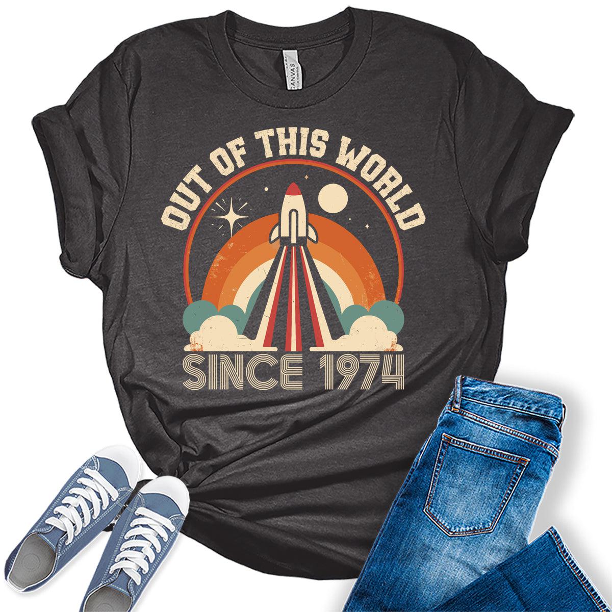 Out of The World Since 1974 Shirt 50th Birthday Graphic Tees For Women