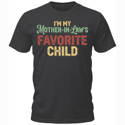 I'm My Mother-In-Law's Favorite Child Gift T-Shirt