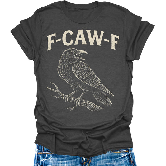 F-Caw-F Crow Shirt Womens Graphic Tees Funny Black Crow Tops