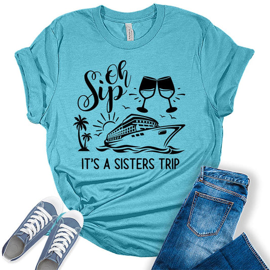 Oh Sip It's A Sisters Trip Funny Ladies Travel Getaway T-shirt