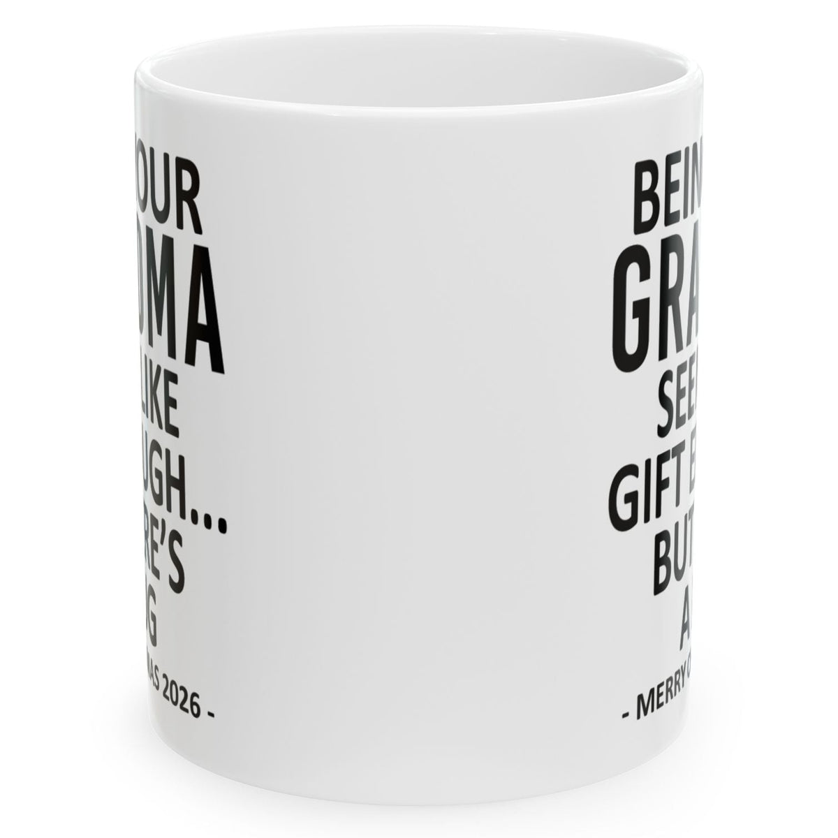 Being Your Grandma Seems Like Gift Enough Funny Christmas 2026 Gift 11 oz Coffee Mug