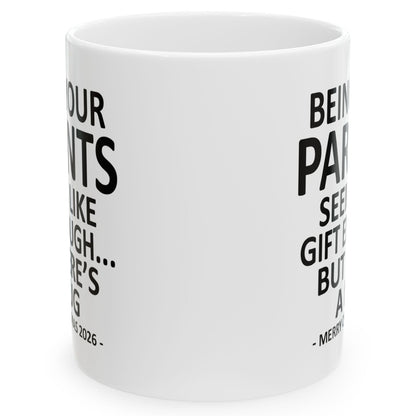 Being Your Parents Seems Like Gift Enough Funny Christmas 2026 Gift 11 oz Coffee Mug