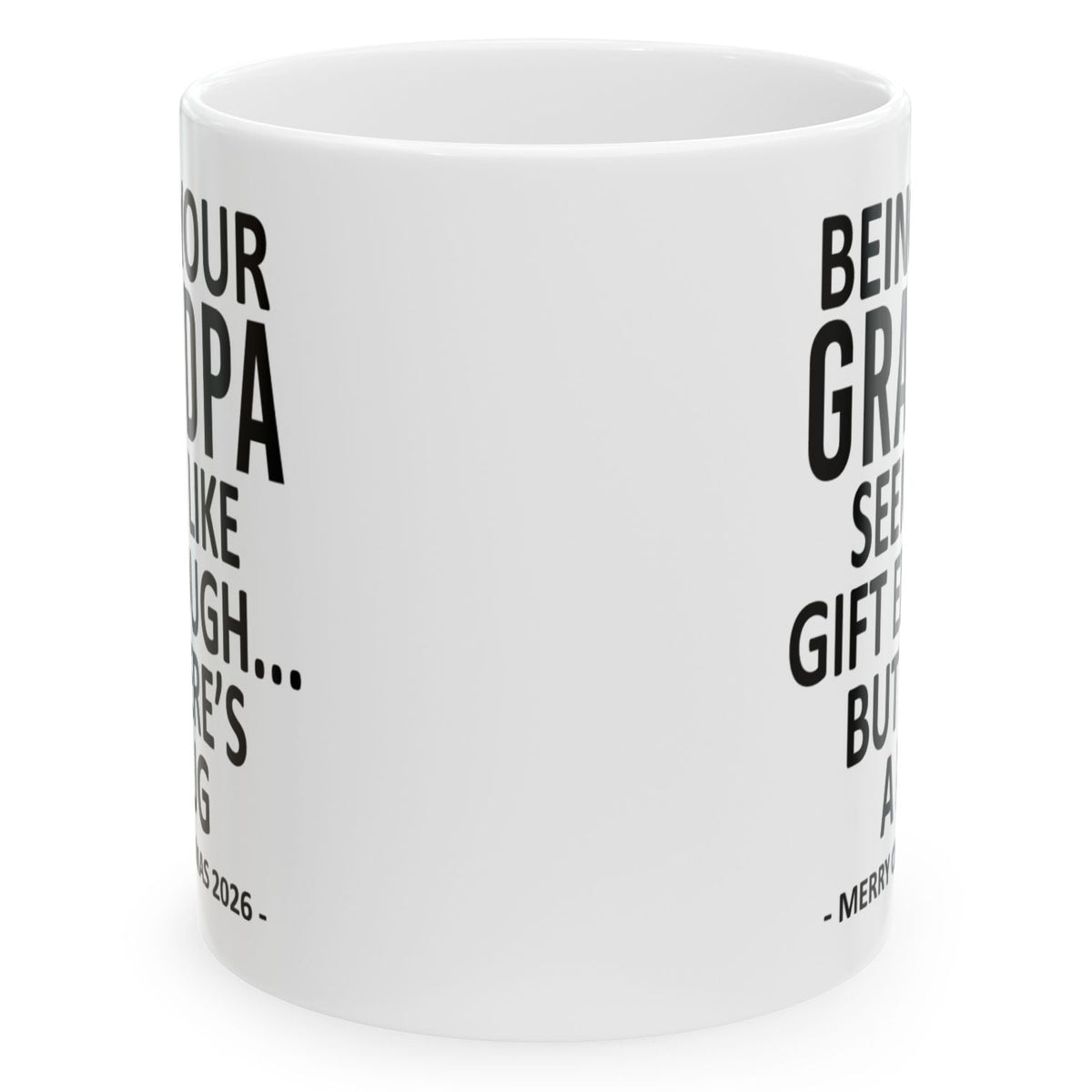 Being Your Grandpa Seems Like Gift Enough Funny Christmas 2026 Gift 11 oz Coffee Mug