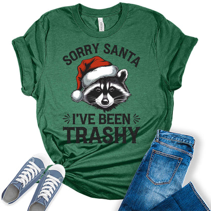 Women's Sorry Santa I've Been Trashy Christmas Raccoon Graphic Tees