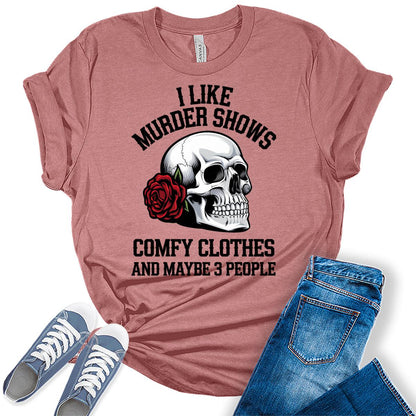 Women's Novelty Shirt I Like Murder Shows Friends Horror Tee Maybe 3 People Funny Graphic Casual Athletic Tops