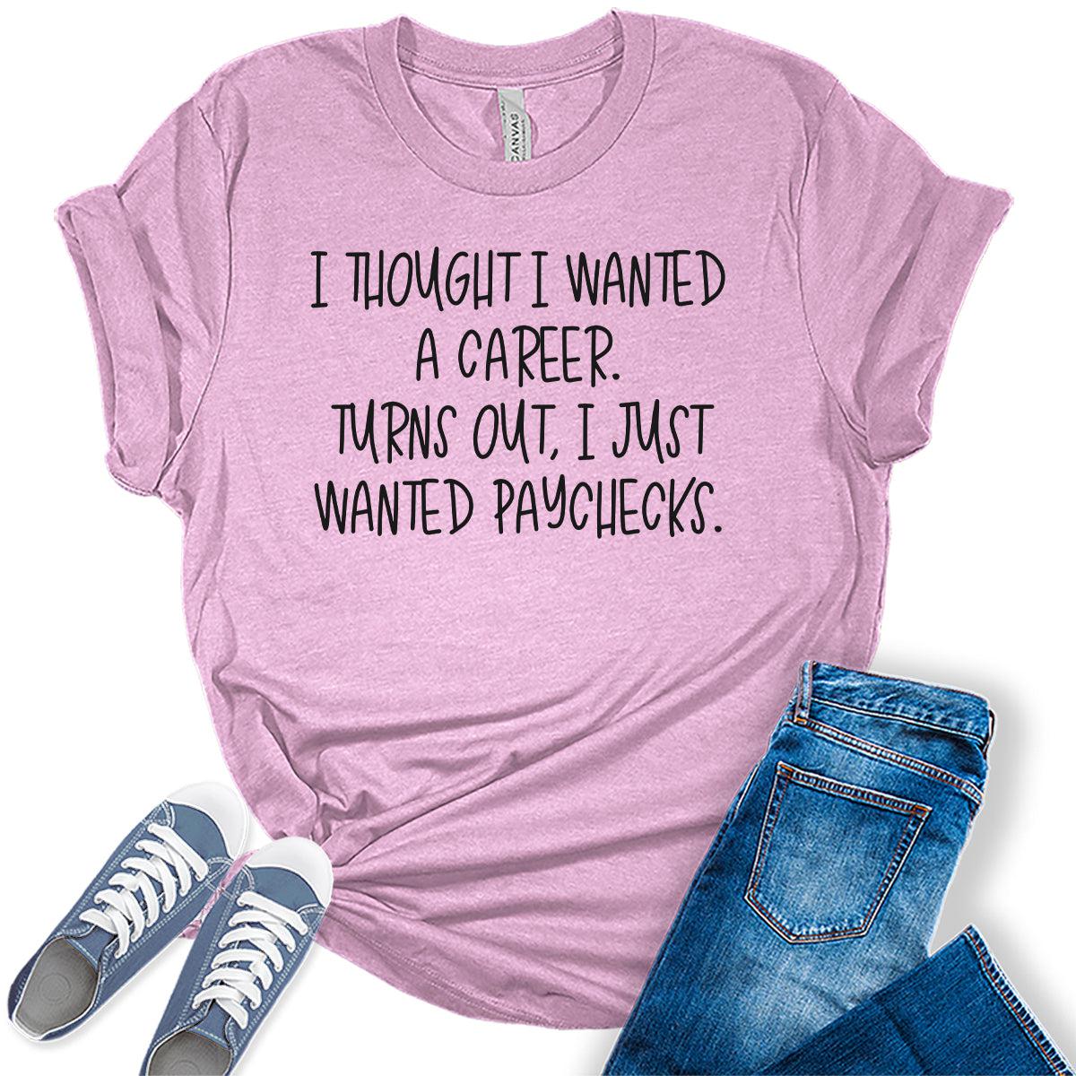 I Thought I Wanted a Career Humor Shirt Accountant Graphic Tees For Women