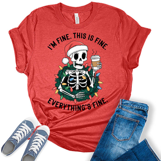 Women's Its Fine This Is Fine Christmas Skeleton Graphic Tees