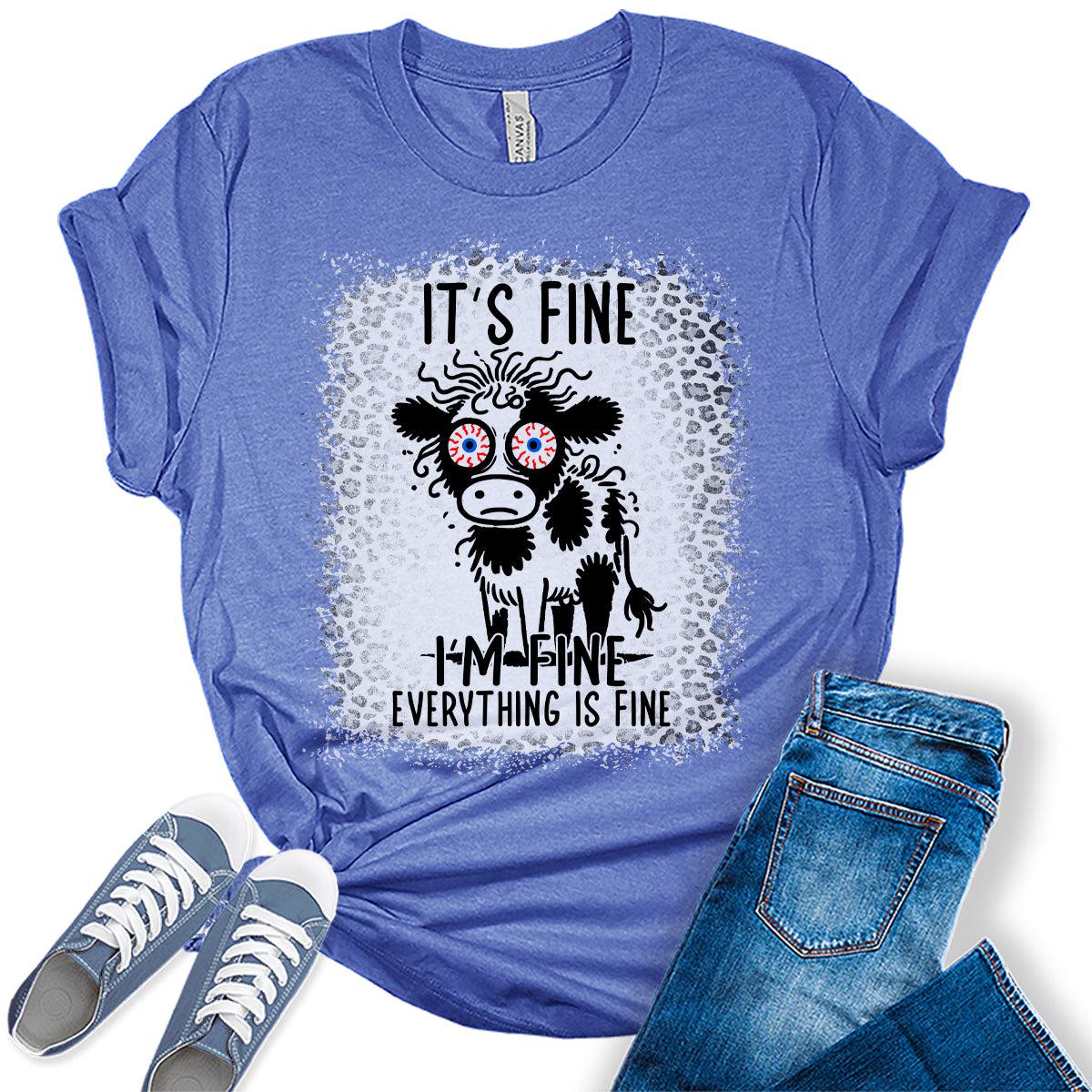 It's Fine I'm Fine Funny Cow Graphic Tees For Women