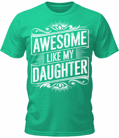 Mens Awesome Like My Daughter Graphic Tee Cool Premium Tshirt