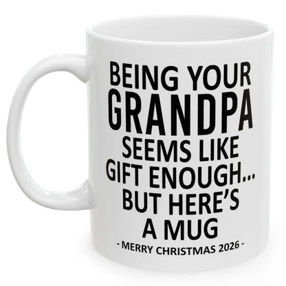 Being Your Grandpa Seems Like Gift Enough Funny Christmas 2026 Gift 11 oz Coffee Mug