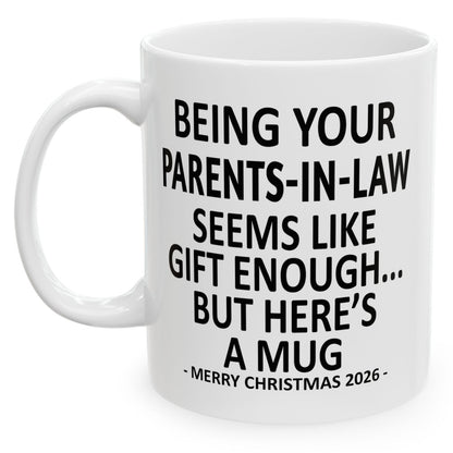 Being Your Parents-In-Law Seems Like Gift Enough Funny Christmas 2026 Gift 11 oz Coffee Mug