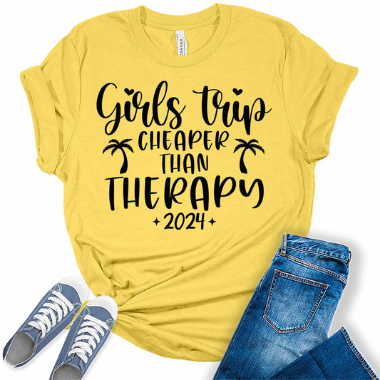 Girls Trip Cheaper Than Therapy 2024 Summer Travel Womens Graphic Tees