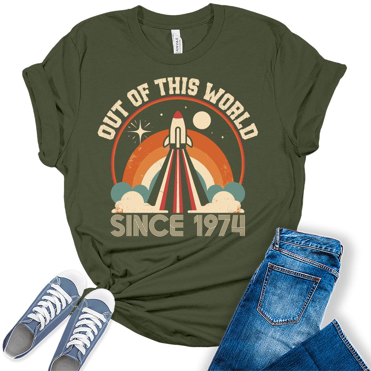 Out of The World Since 1974 Shirt 50th Birthday Graphic Tees For Women