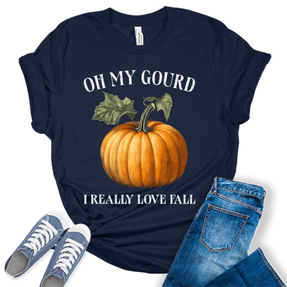 Womens Oh My Gourd I Love Fall Thanksgiving Graphic Tees