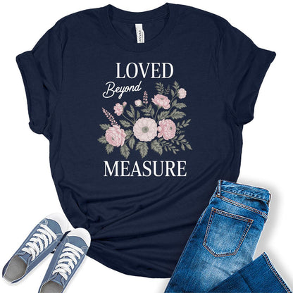 Christian Shirts For Women Loved Beyond Measure Casual Graphic Tees Bella Plus Sized Tops