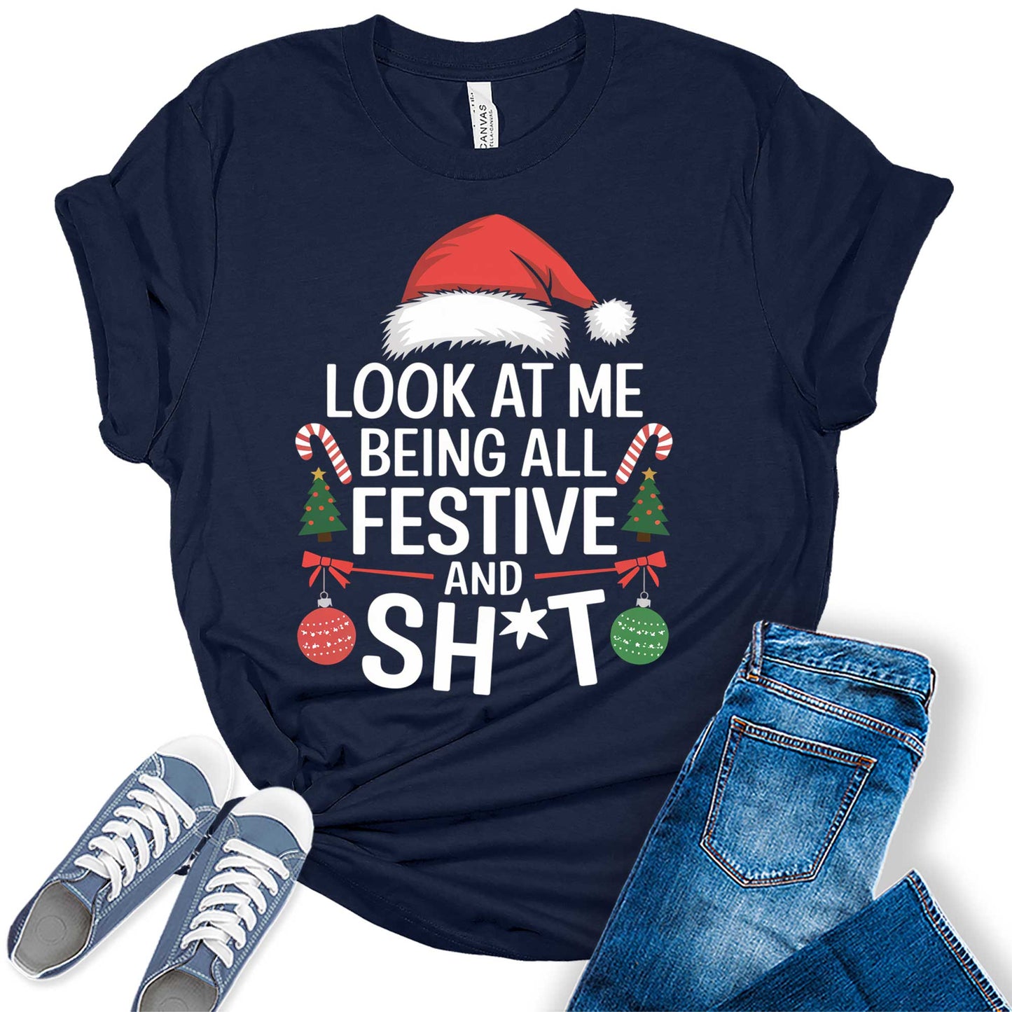 Women's Look At Me Being All Festive And Sh*t Funny Christmas Holiday Graphic Tees