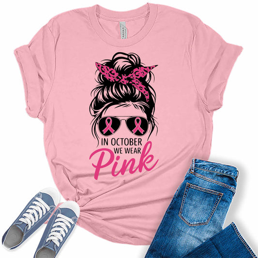 Breast Cancer Awareness Shirt for Women In October We Wear Pink Messy Bun Graphic Tees