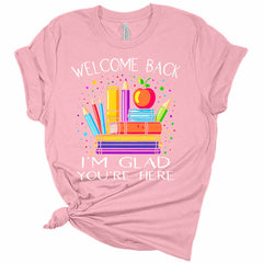 Welcome Back I'm Glad You're Here Teacher Women's Graphic Tee
