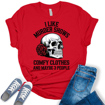 Women's Novelty Shirt I Like Murder Shows Friends Horror Tee Maybe 3 People Funny Graphic Casual Athletic Tops