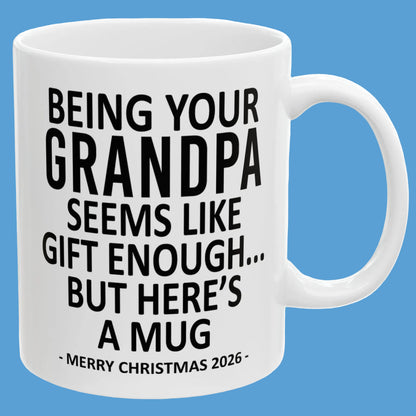 Being Your Grandpa Seems Like Gift Enough Funny Christmas 2026 Gift 11 oz Coffee Mug