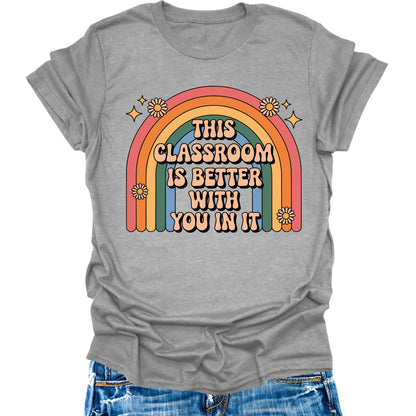 This Classroom Is Better With You In It Teacher Shirt Retro Back to School Graphic Tees Womens Tops