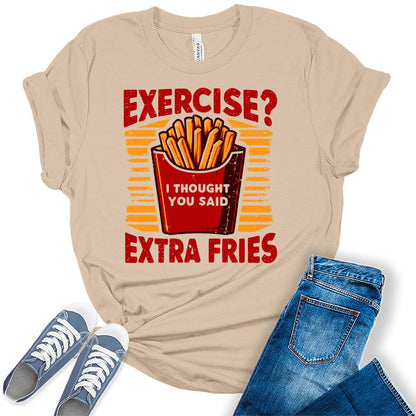 Womens Funny T-Shirts Exercise I Thought You Said Extra Fries Shirt Sarcastic Humor Graphic Tees