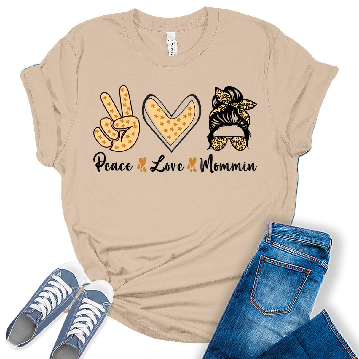 Peace Love Mommin Graphic Tees for Women