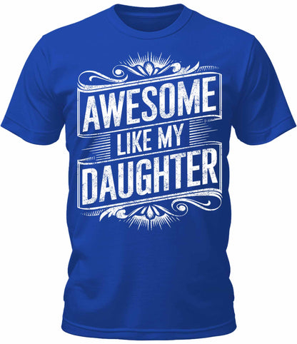 Mens Awesome Like My Daughter Graphic Tee Cool Premium Tshirt